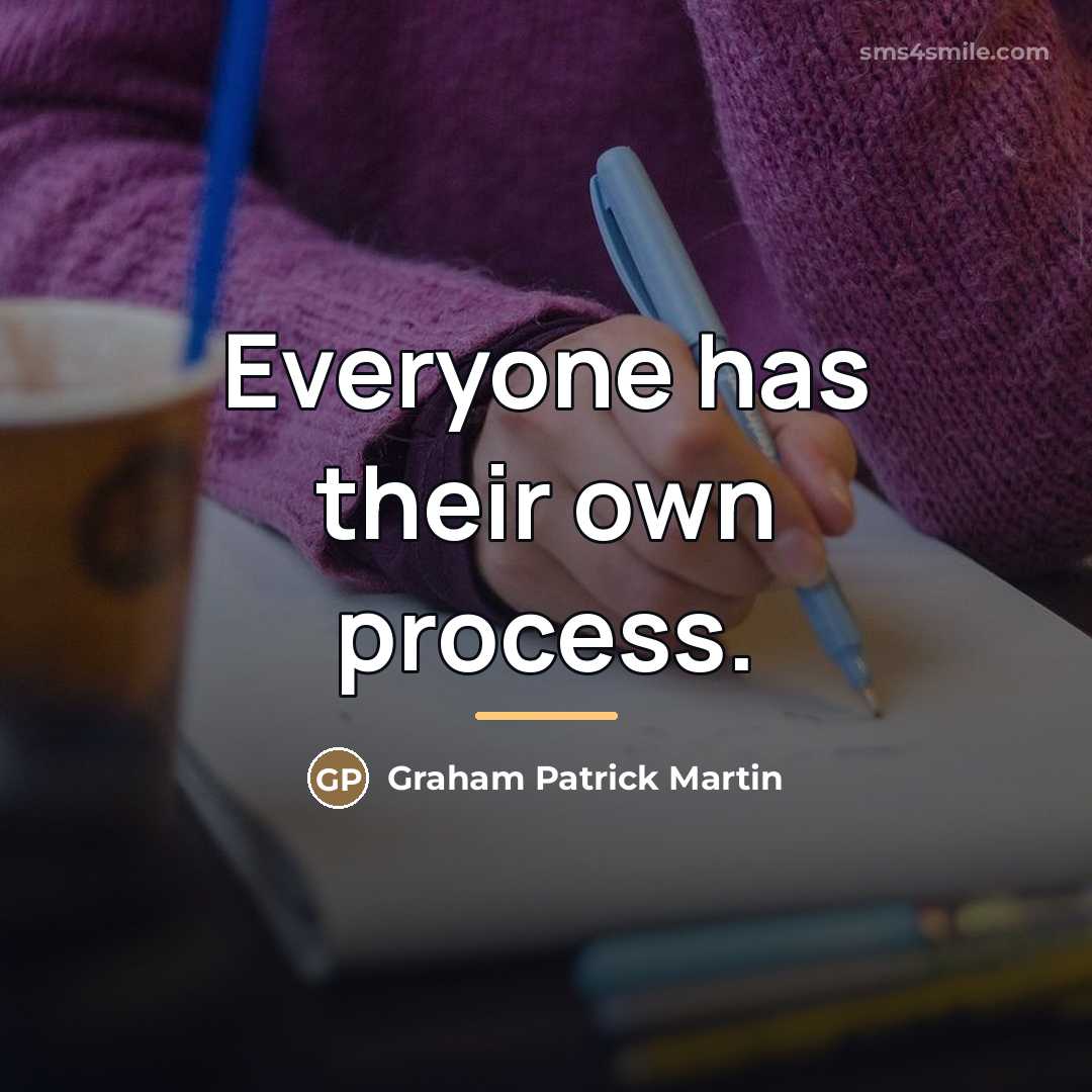 “Everyone has their own process.…” quote by Graham Patrick Martin