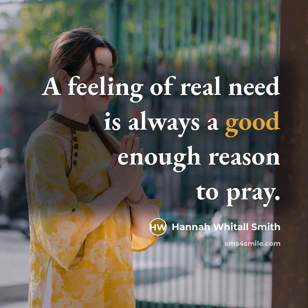 “A feeling of real need is always a good enough…” quote by Hannah Whitall Smith
