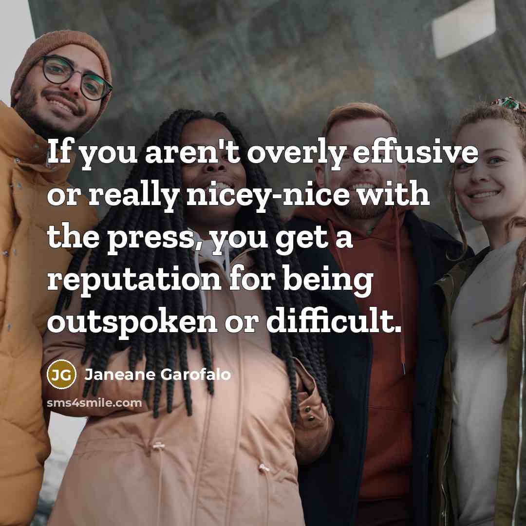 “If you aren't overly effusive or really nicey-nice with the…” quote by Janeane Garofalo