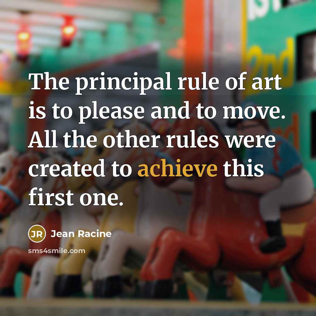“The principal rule of art is to please and to…” quote by Jean Racine