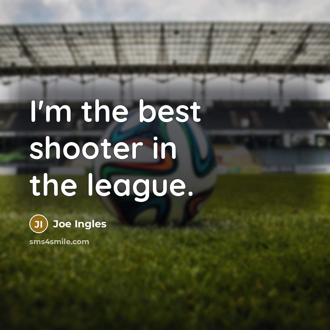 “I'm the best shooter in the league.…” quote by Joe Ingles