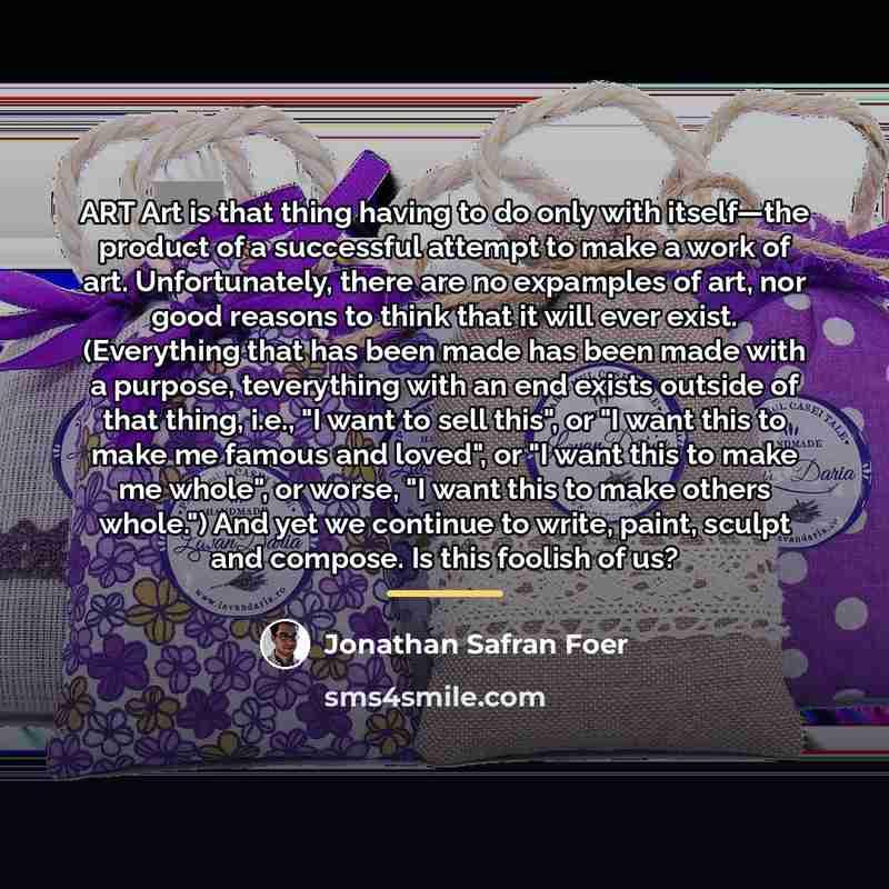 “ART Art is that thing having to do only with…” quote by Jonathan Safran Foer