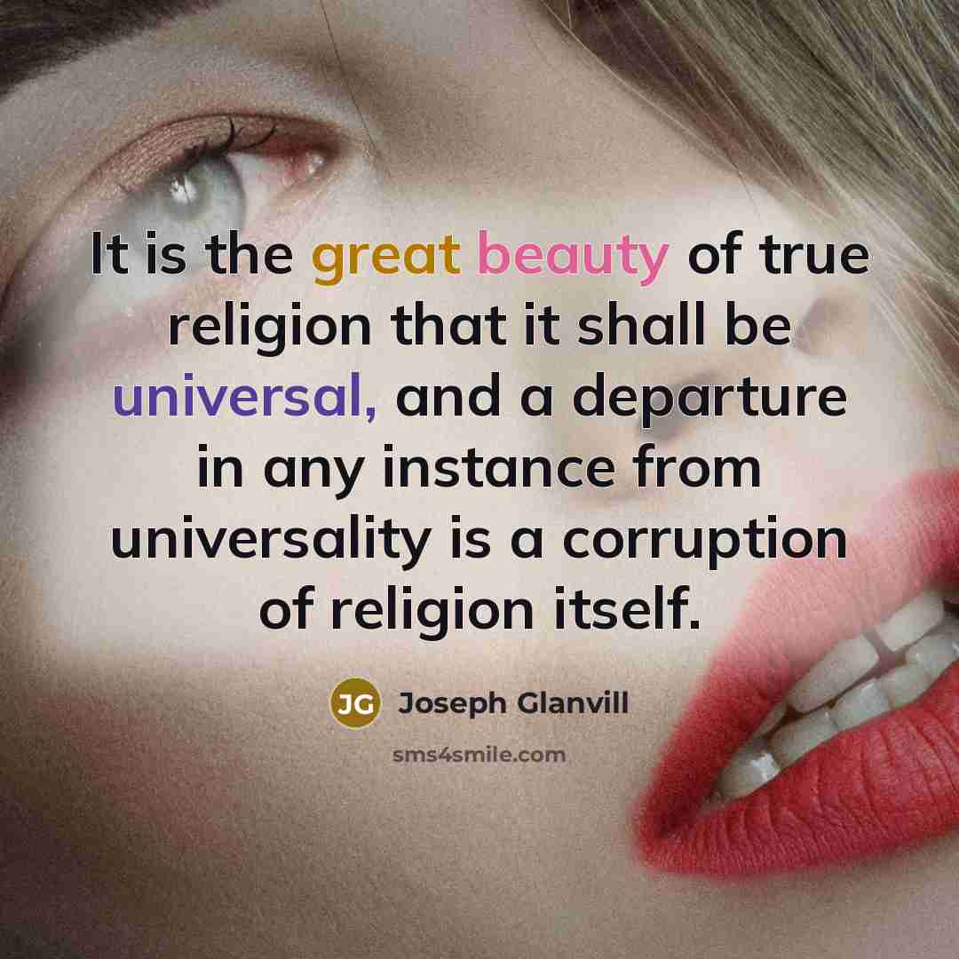 “It is the great beauty of true religion that it…” quote by Joseph Glanvill