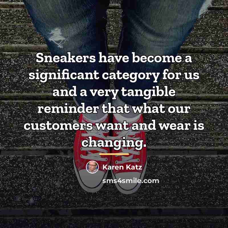 “Sneakers have become a significant category for us and a…” quote by Karen Katz