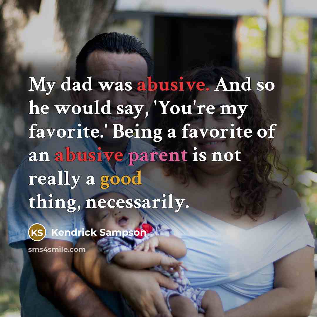 “My dad was abusive. And so he would say, 'You're…” quote by Kendrick Sampson