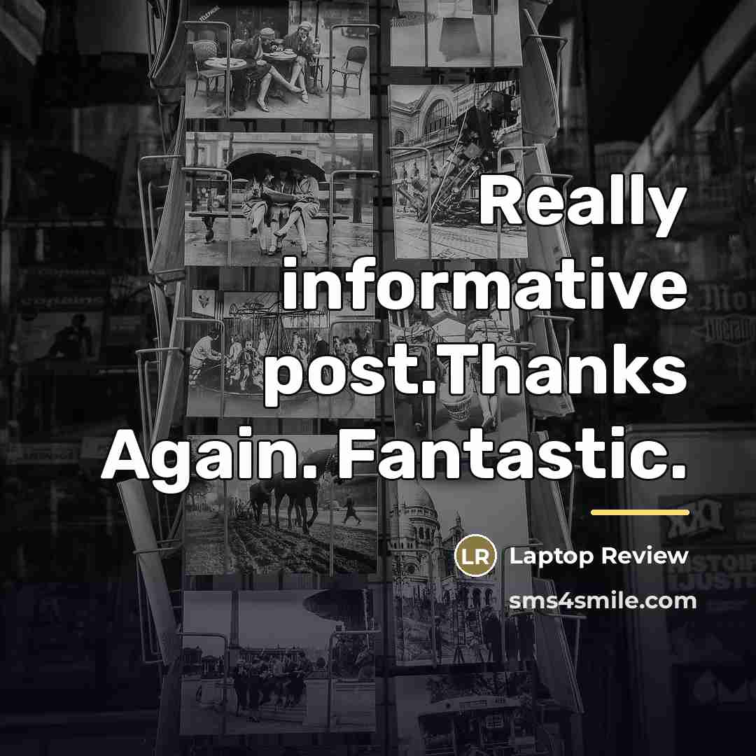 “Really informative post.Thanks Again. Fantastic.…” quote by Laptop Review