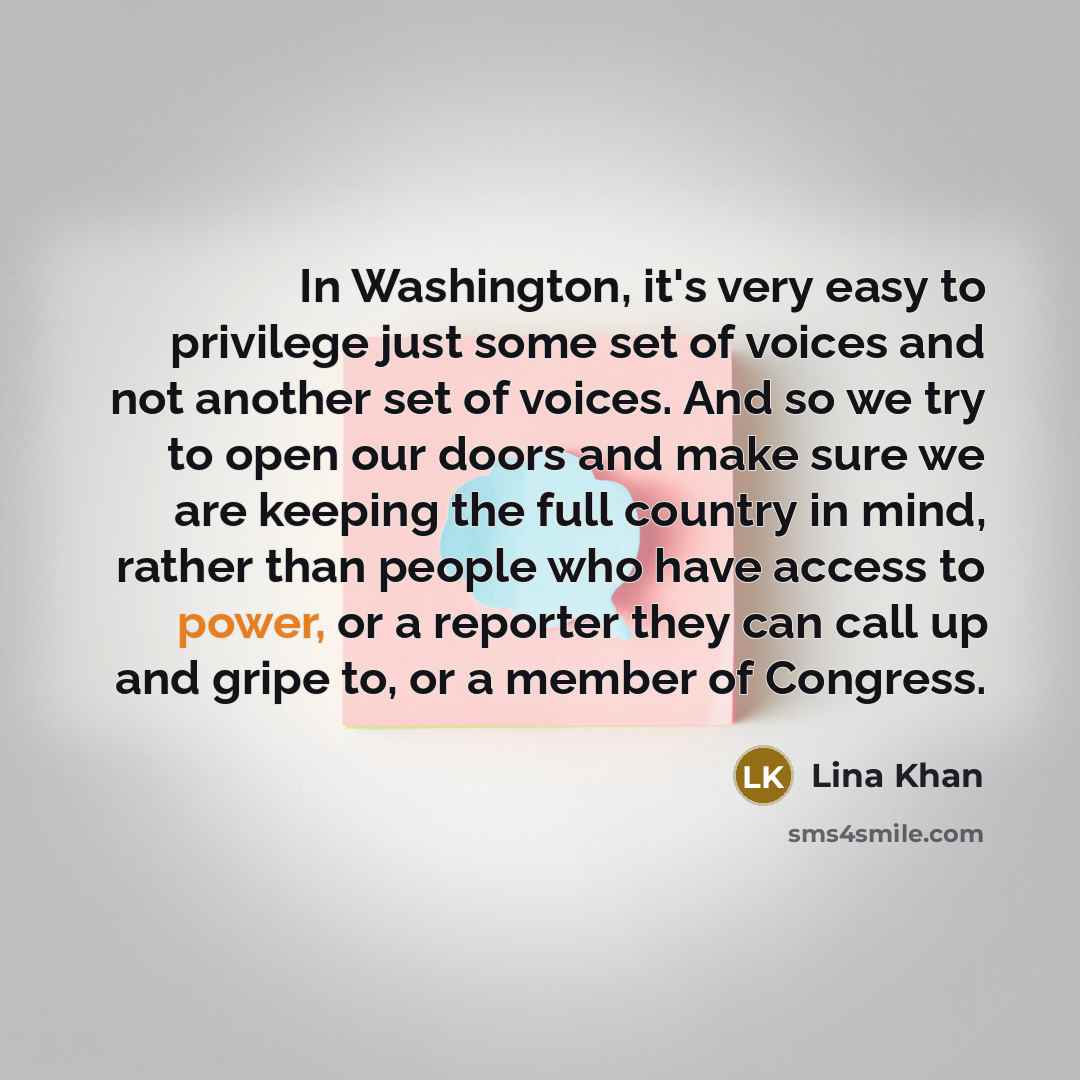 “In Washington, it's very easy to privilege just some set…” quote by Lina Khan