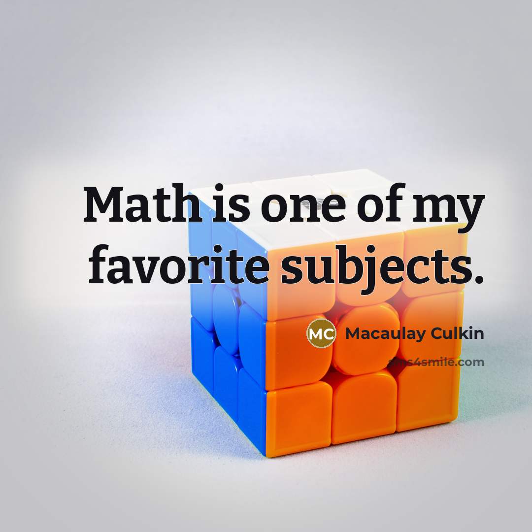 “Math is one of my favorite subjects.…” quote by Macaulay Culkin