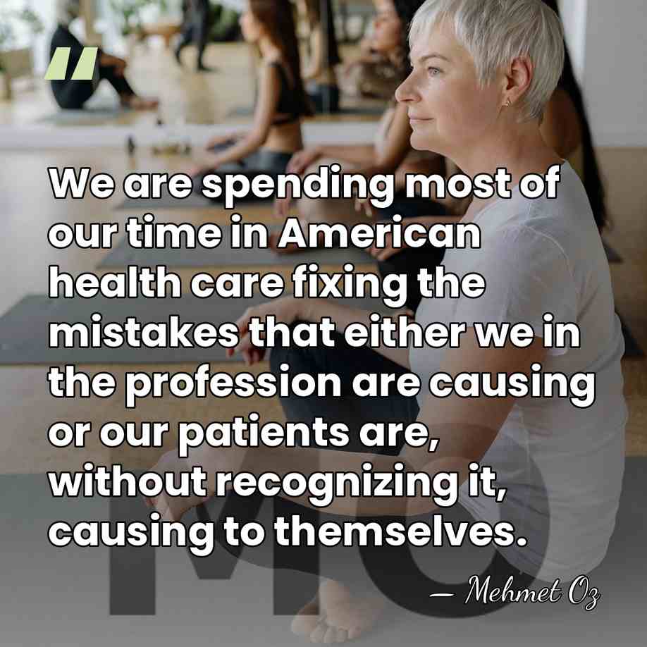 We are spending most of our time in American health care fixing&hellip; - Mehmet Oz