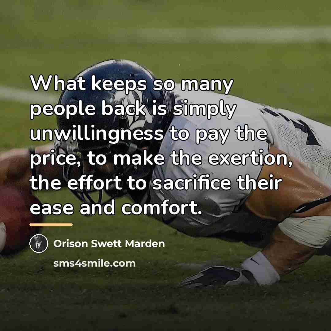 “What keeps so many people back is simply unwillingness to…” quote by Orison Swett Marden