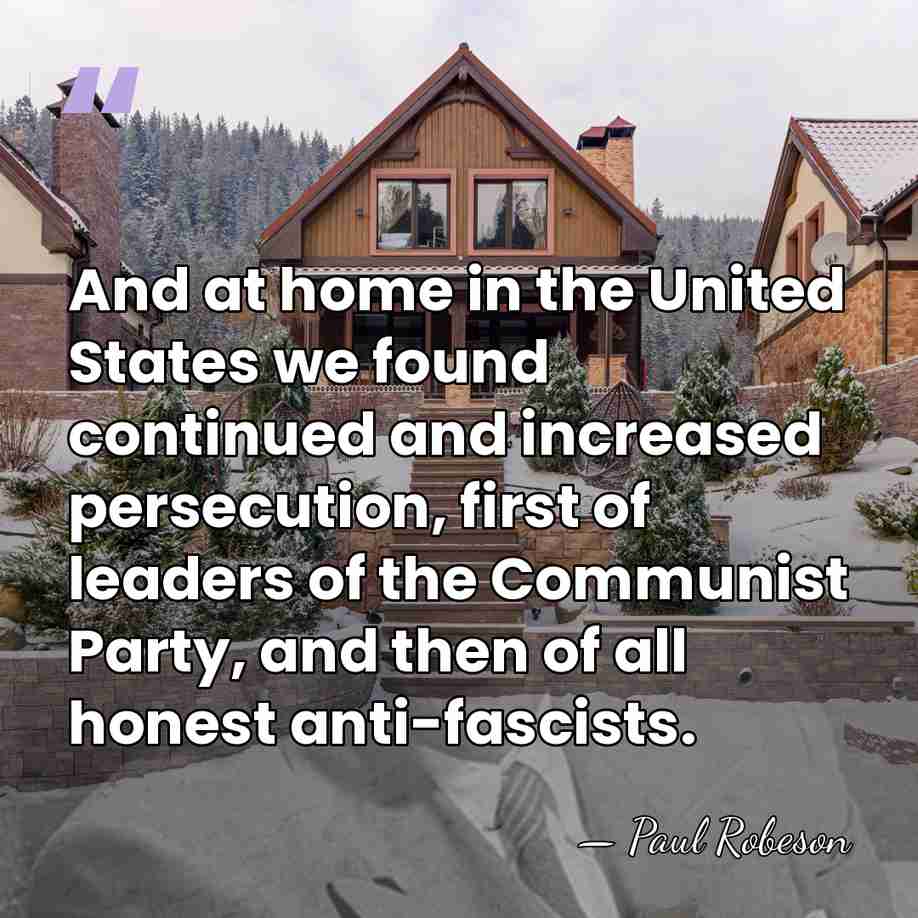And at home in the United States we found continued and increased&hellip; - Paul Robeson