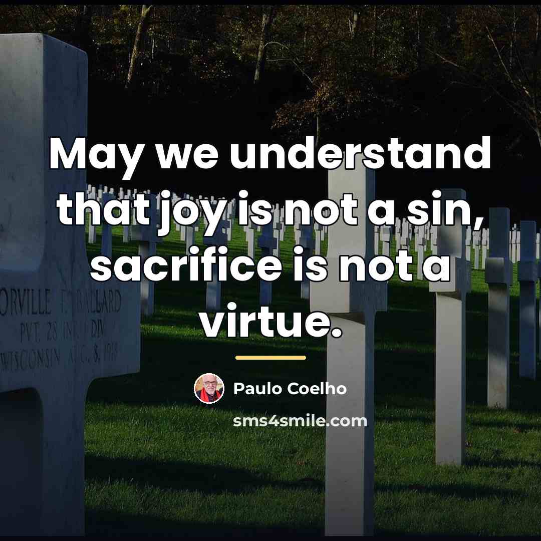 “May we understand that joy is not a sin, sacrifice…” quote by Paulo Coelho