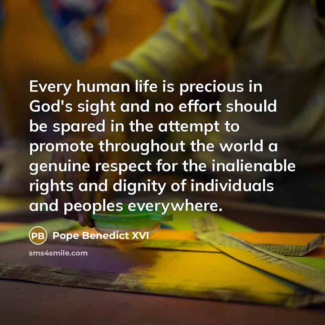 “Every human life is precious in God's sight and no…” quote by Pope Benedict XVI