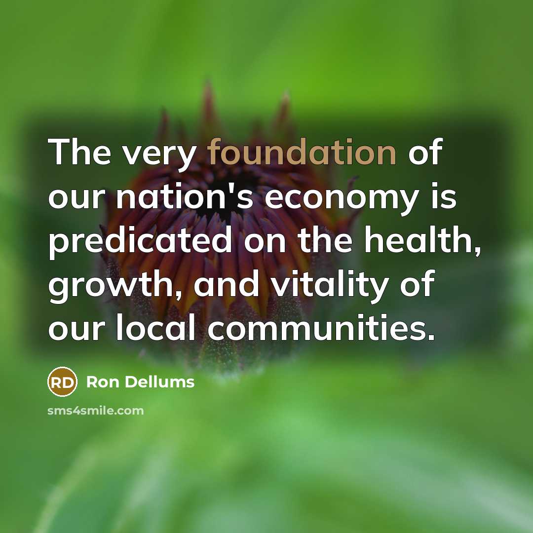 “The very foundation of our nation's economy is predicated on…” quote by Ron Dellums