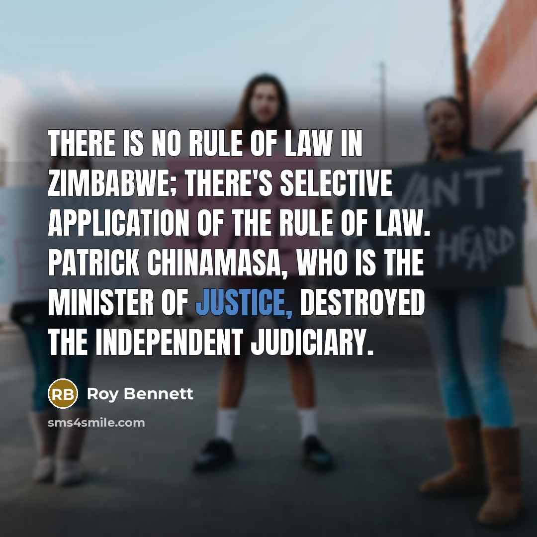 “There is no rule of law in Zimbabwe; there's selective…” quote by Roy Bennett