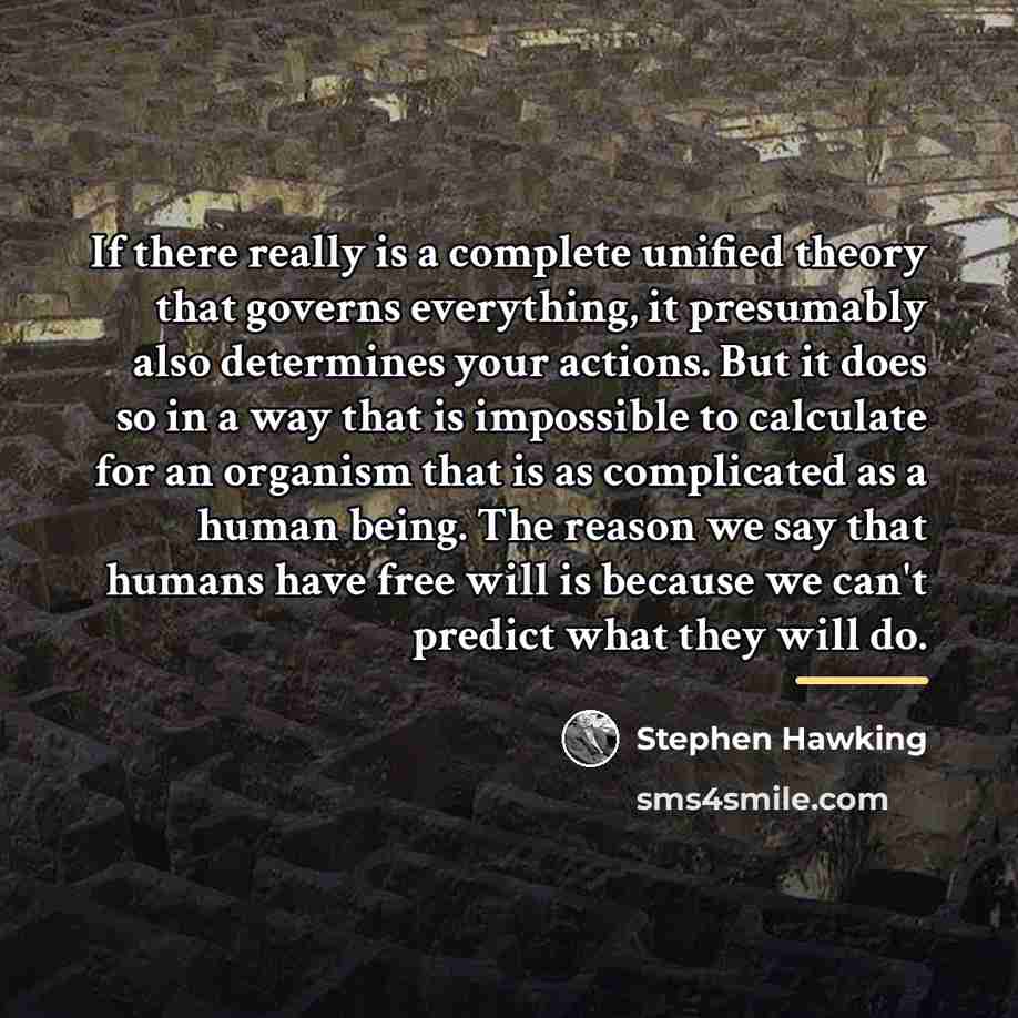 “If there really is a complete unified theory that governs…” quote by Stephen Hawking