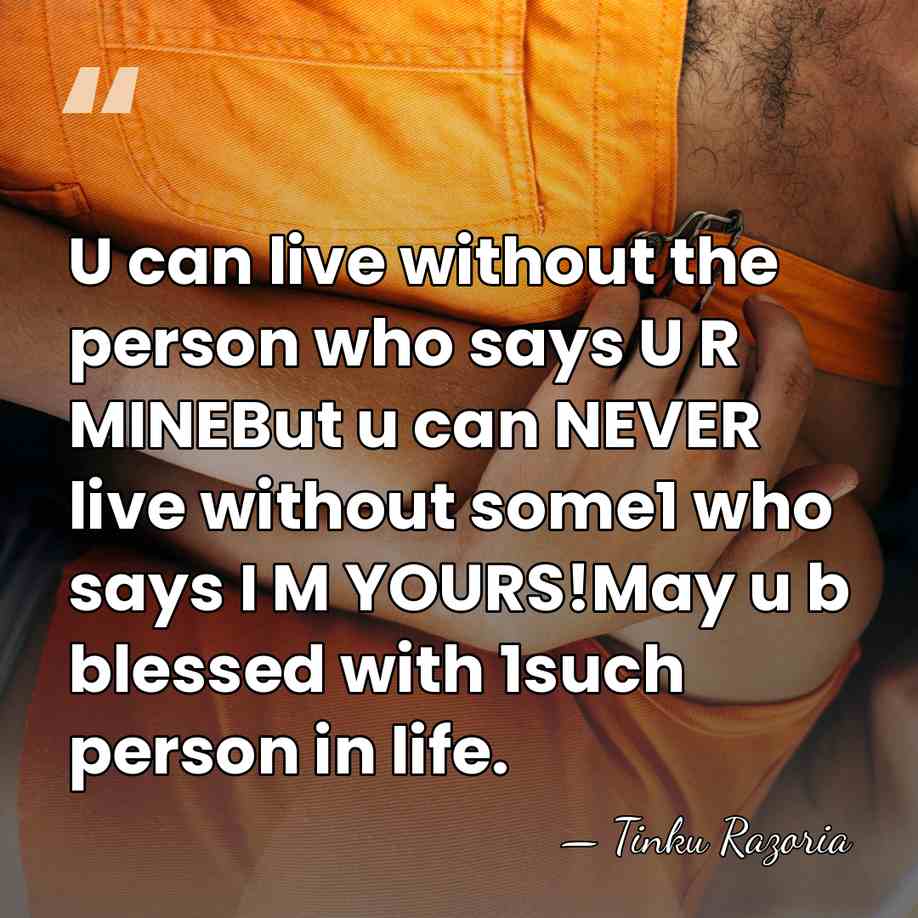 U can live without the person who says U R MINEBut u&hellip; - Tinku Razoria
