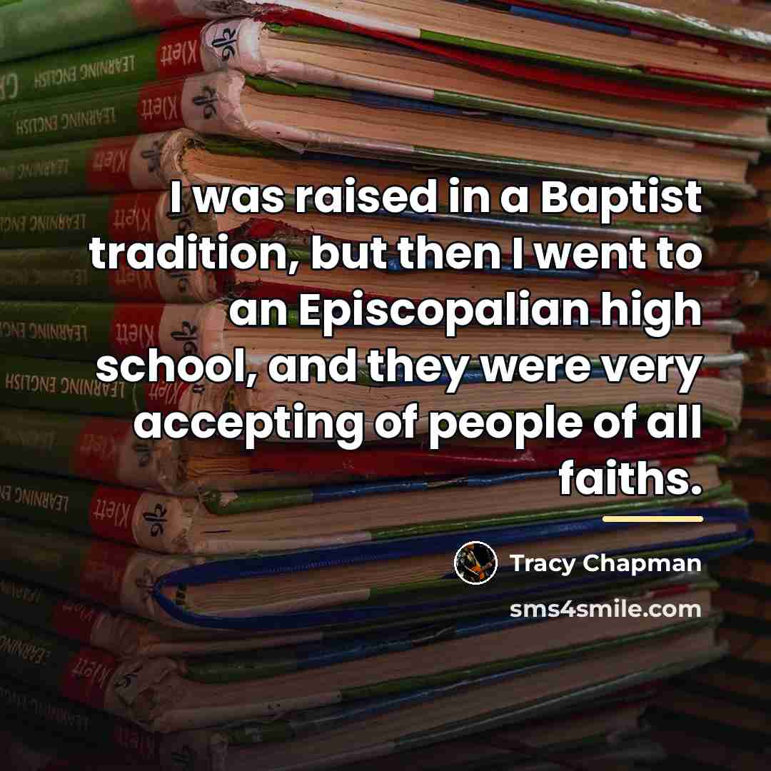 “I was raised in a Baptist tradition, but then I…” quote by Tracy Chapman