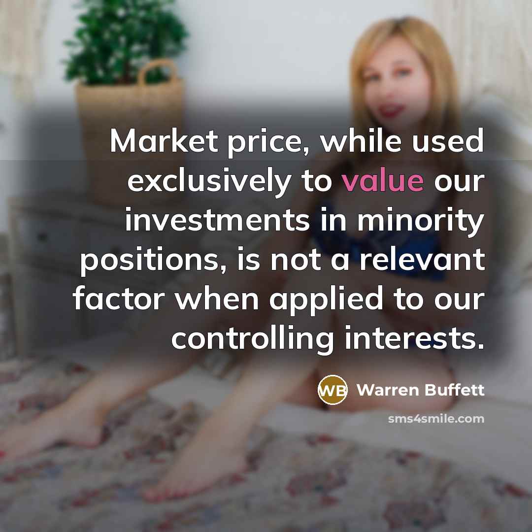 “Market price, while used exclusively to value our investments in…” quote by Warren Buffett