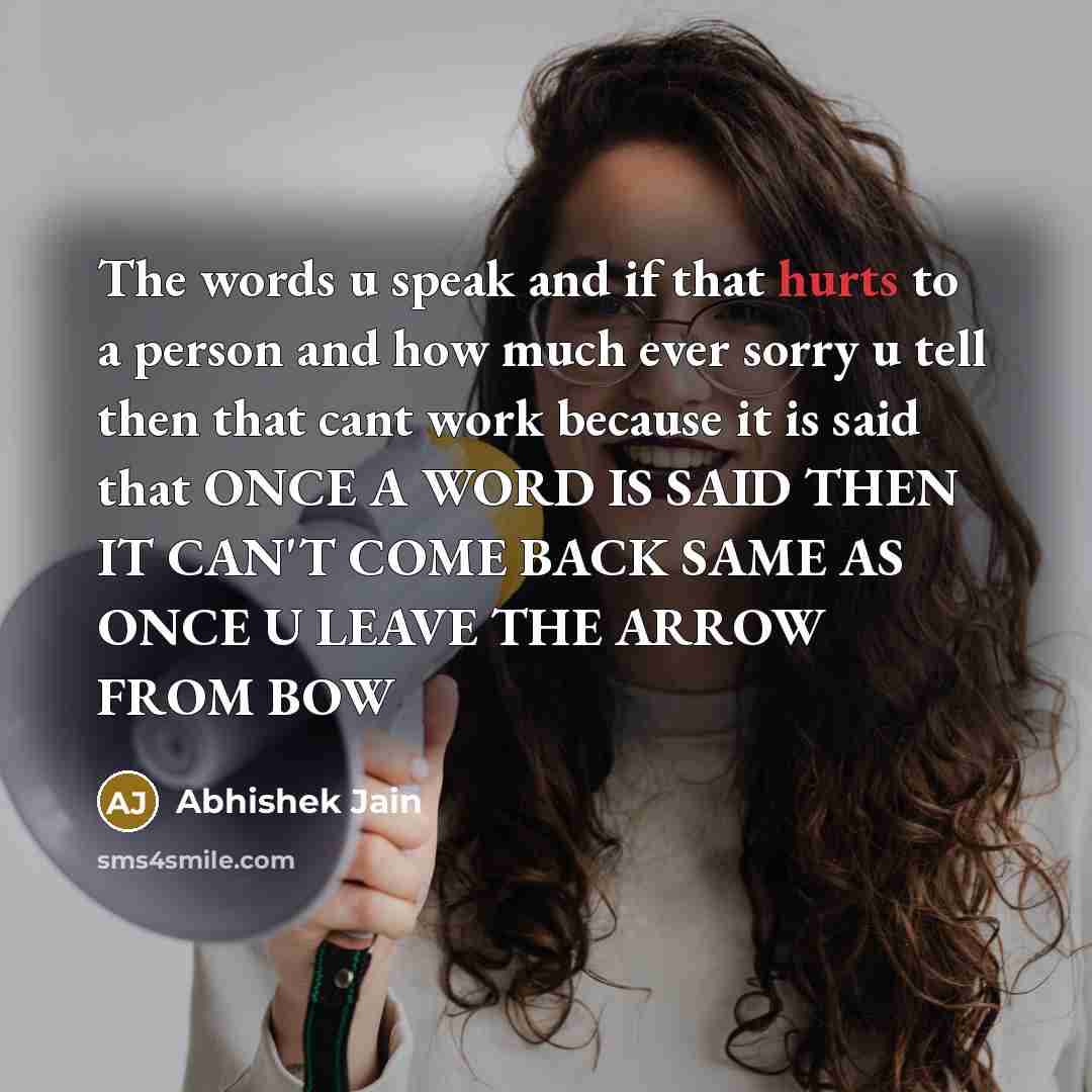 “The words u speak and if that hurts to a…” quote by Abhishek Jain