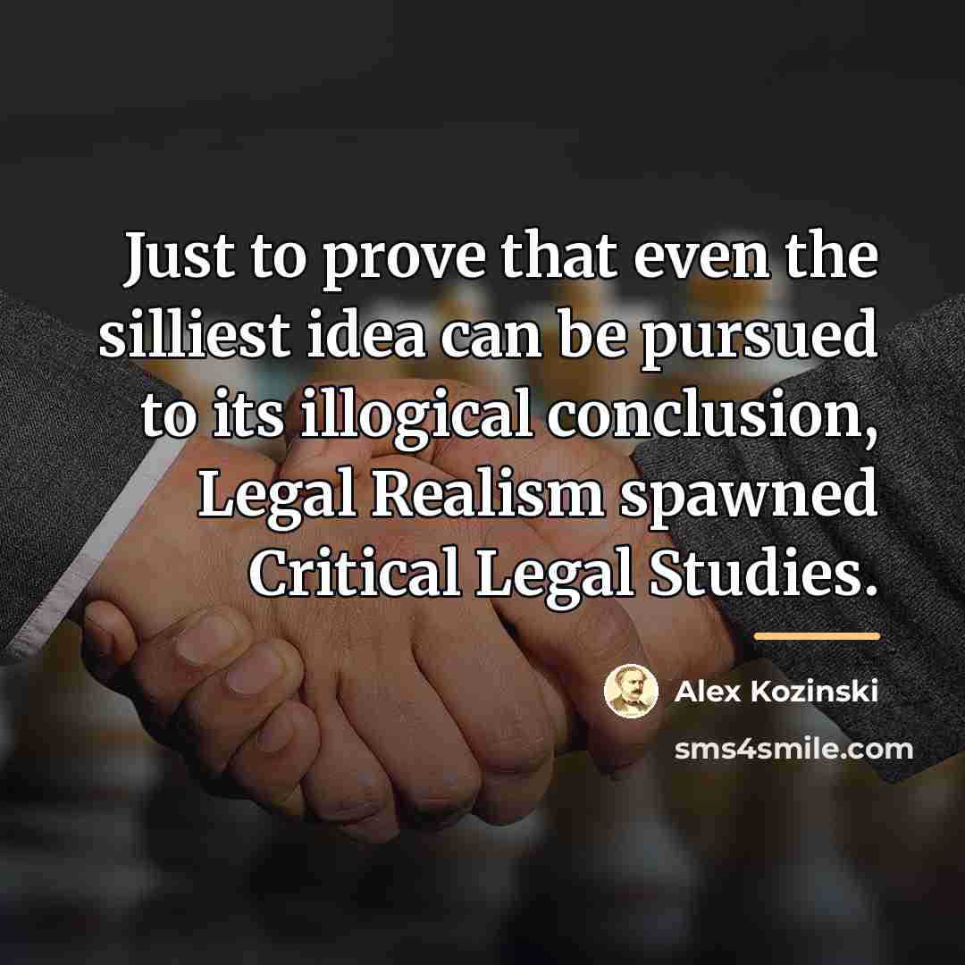 “Just to prove that even the silliest idea can be…” quote by Alex Kozinski