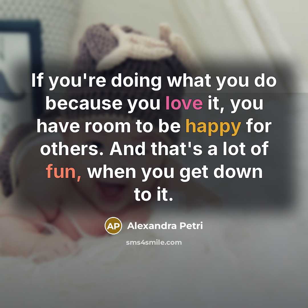 “If you're doing what you do because you love it,…” quote by Alexandra Petri