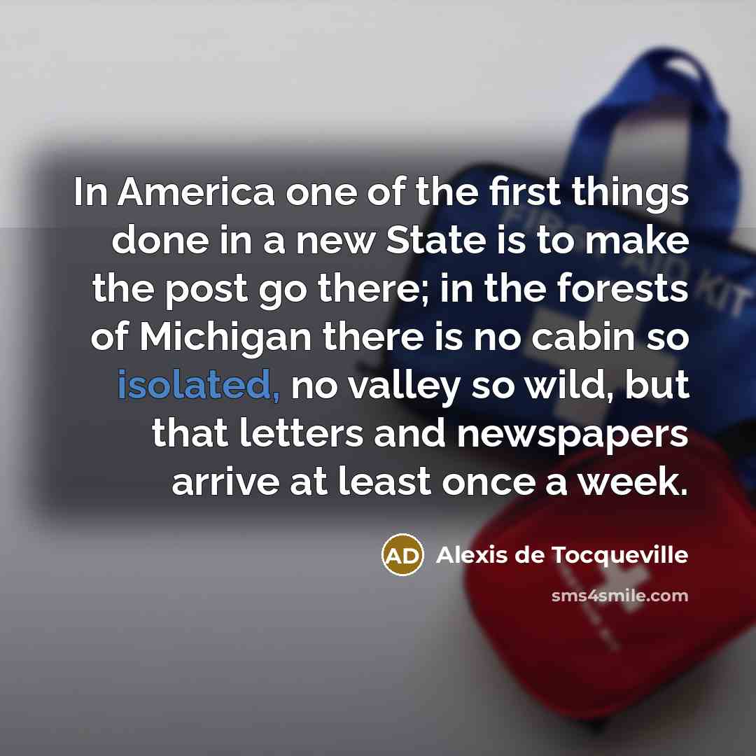 “In America one of the first things done in a…” quote by Alexis de Tocqueville