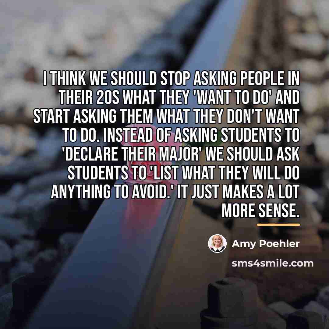 “I think we should stop asking people in their 20s…” quote by Amy Poehler