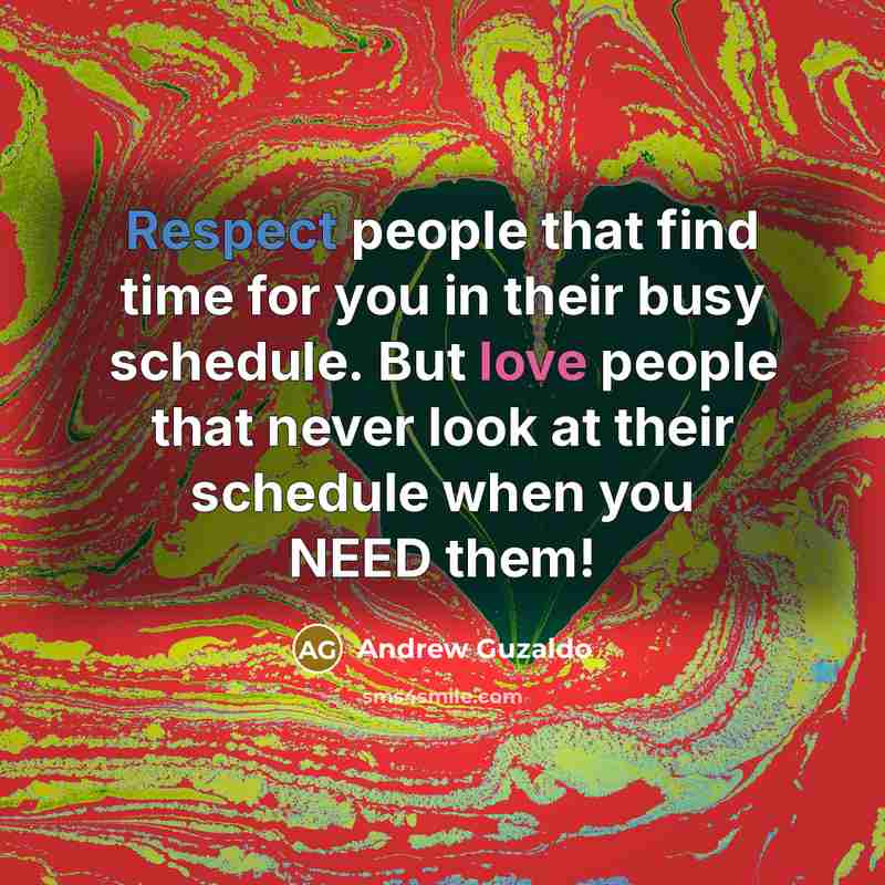 “Respect people that find time for you in their busy…” quote by Andrew Guzaldo