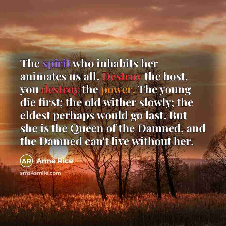 “The spirit who inhabits her animates us all. Destroy the…” quote by Anne Rice
