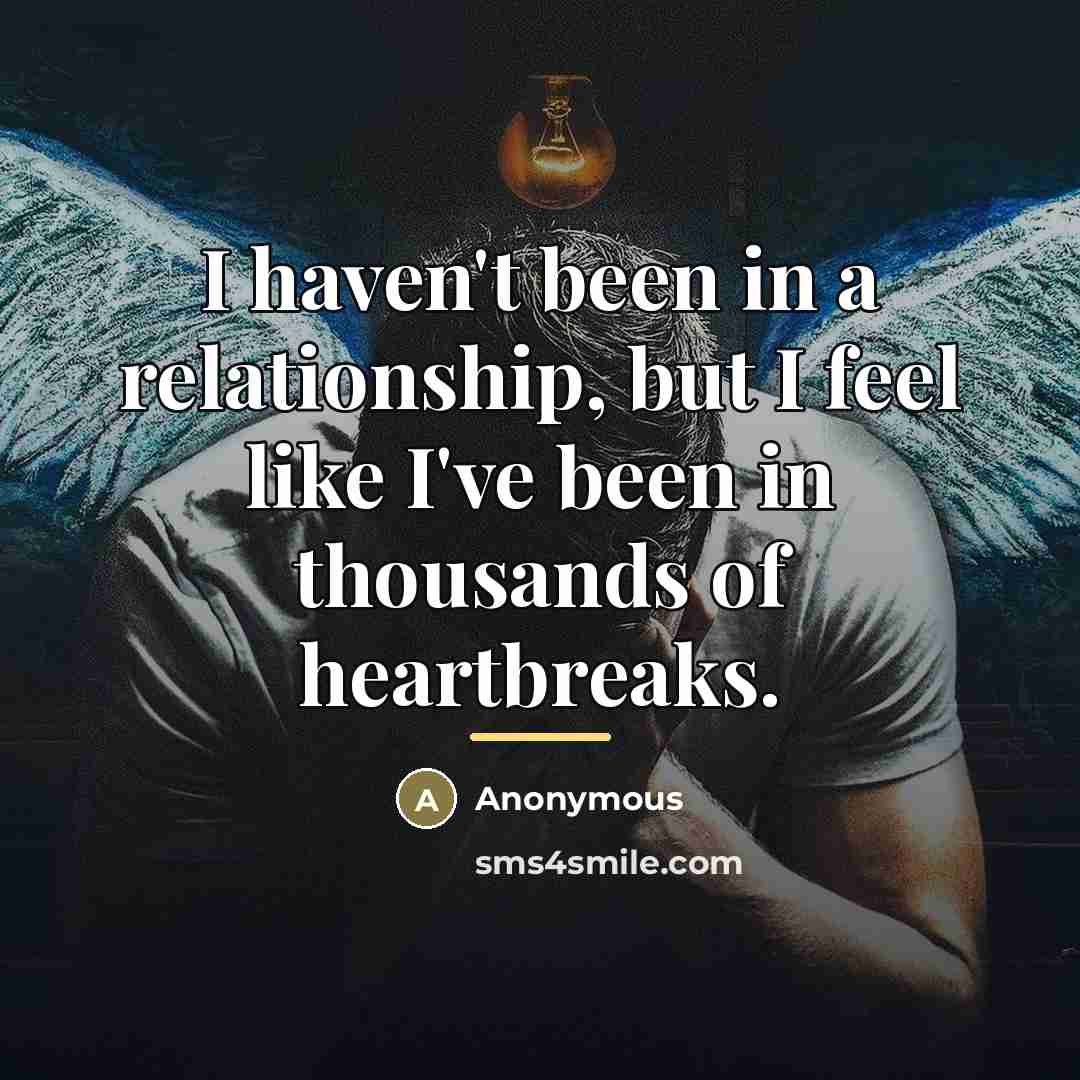 “I haven't been in a relationship, but I feel like…” quote by Anonymous