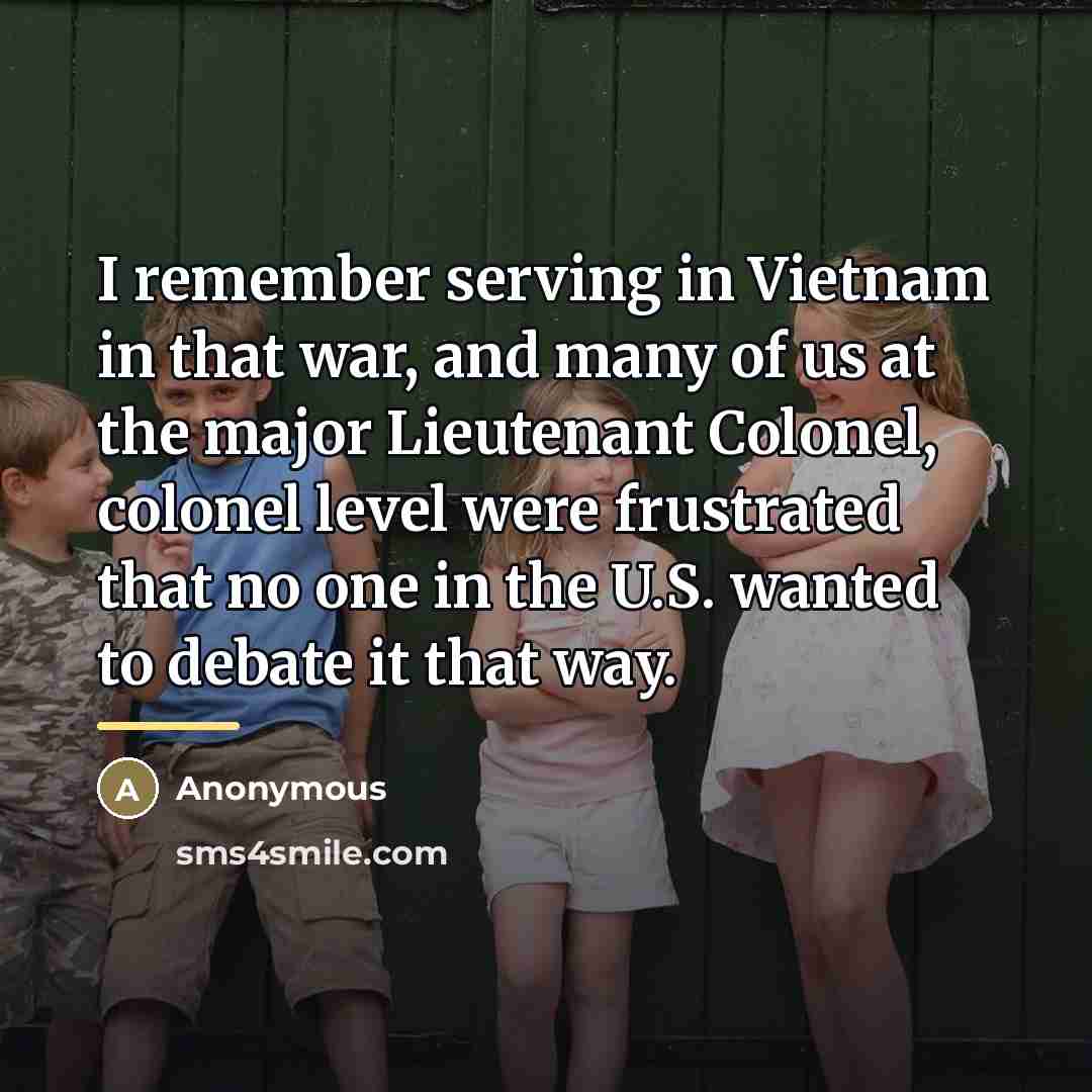 “I remember serving in Vietnam in that war, and many…” quote by Anonymous