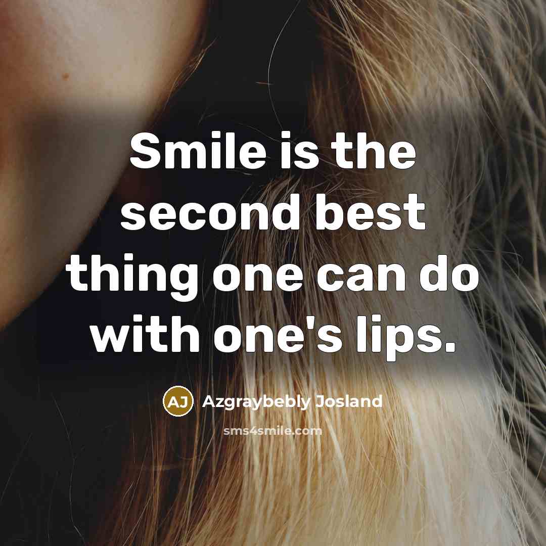 “Smile is the second best thing one can do with…” quote by Azgraybebly Josland