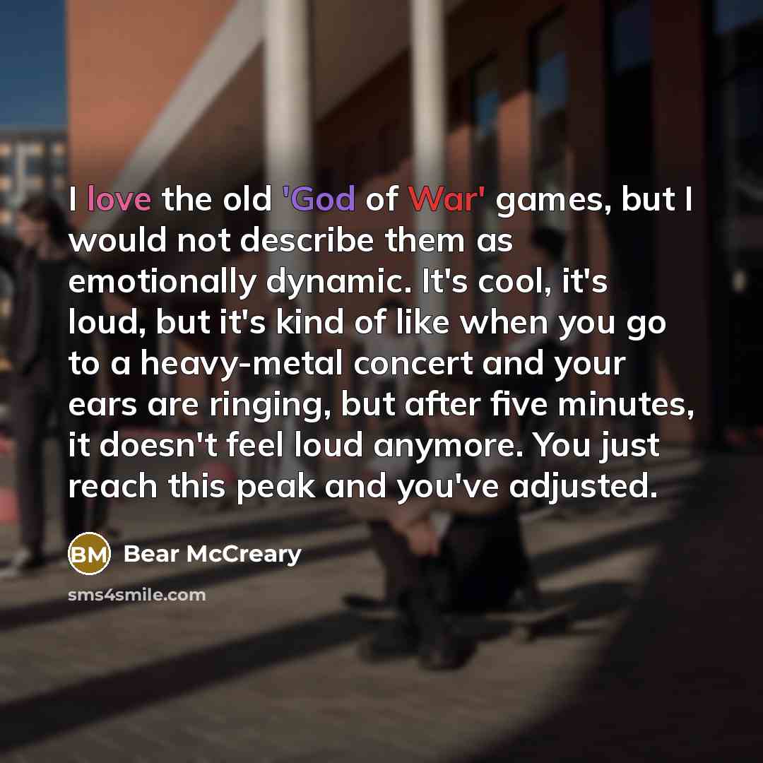 “I love the old 'God of War' games, but I…” quote by Bear McCreary