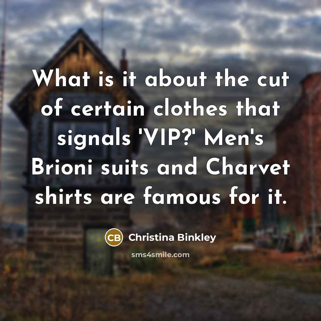 “What is it about the cut of certain clothes that…” quote by Christina Binkley