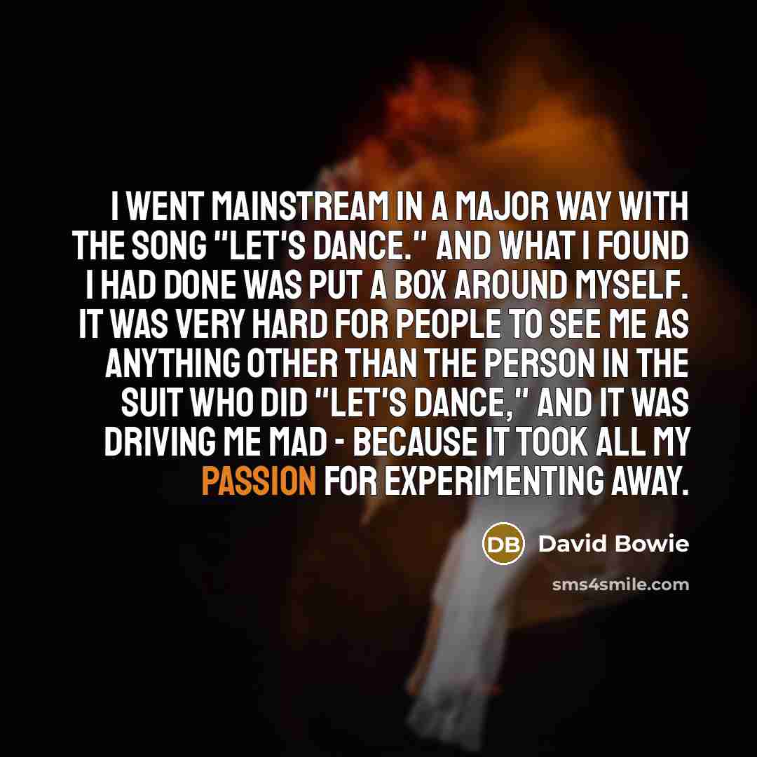 “I went mainstream in a major way with the song…” quote by David Bowie