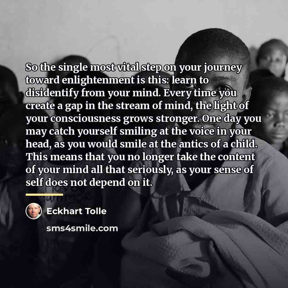 “So the single most vital step on your journey toward…” quote by Eckhart Tolle