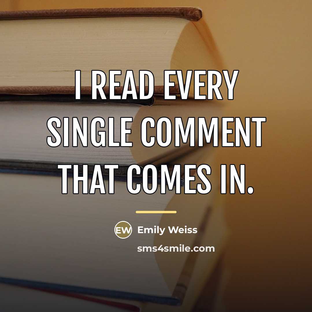 “I read every single comment that comes in.…” quote by Emily Weiss