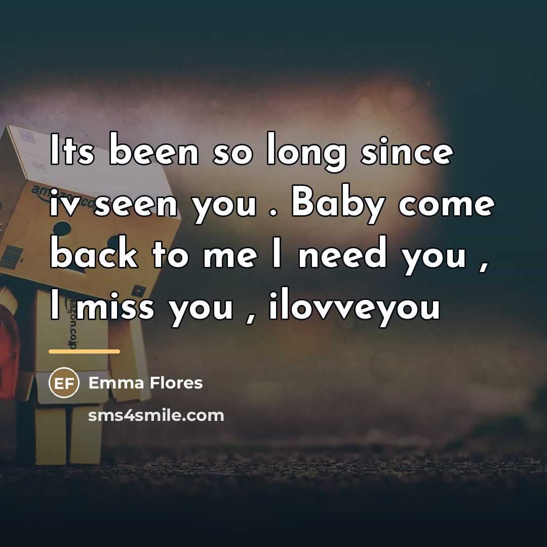 “Its been so long since iv seen you . Baby…” quote by Emma Flores