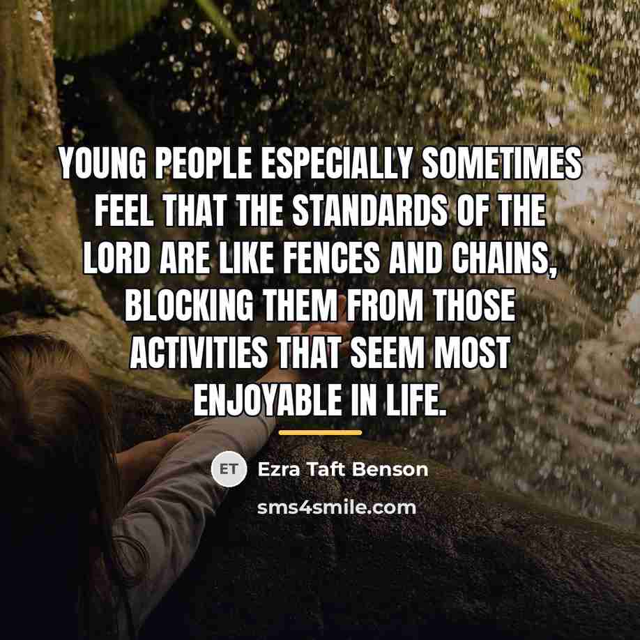 “Young people especially sometimes feel that the standards of the…” quote by Ezra Taft Benson