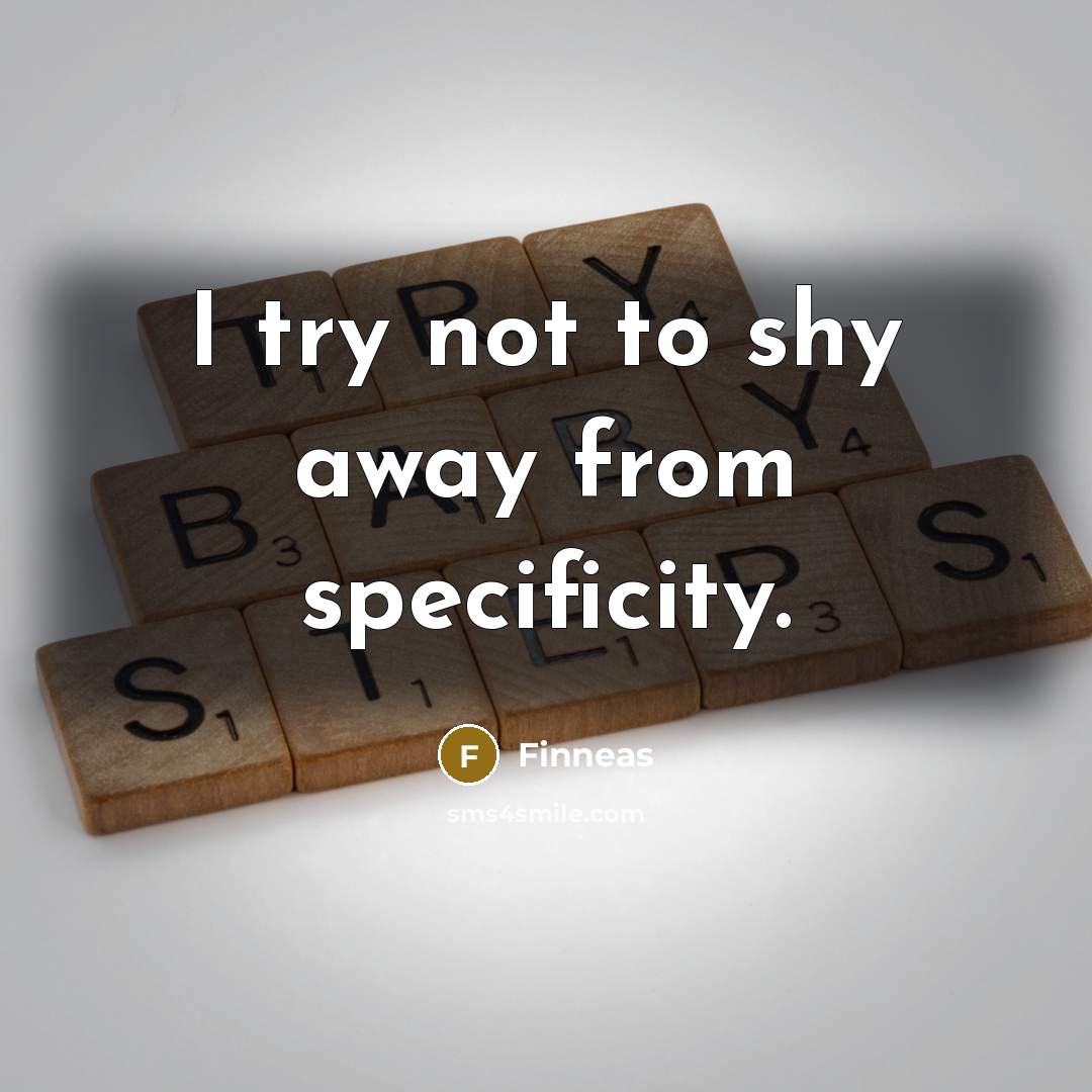 “I try not to shy away from specificity.…” quote by Finneas