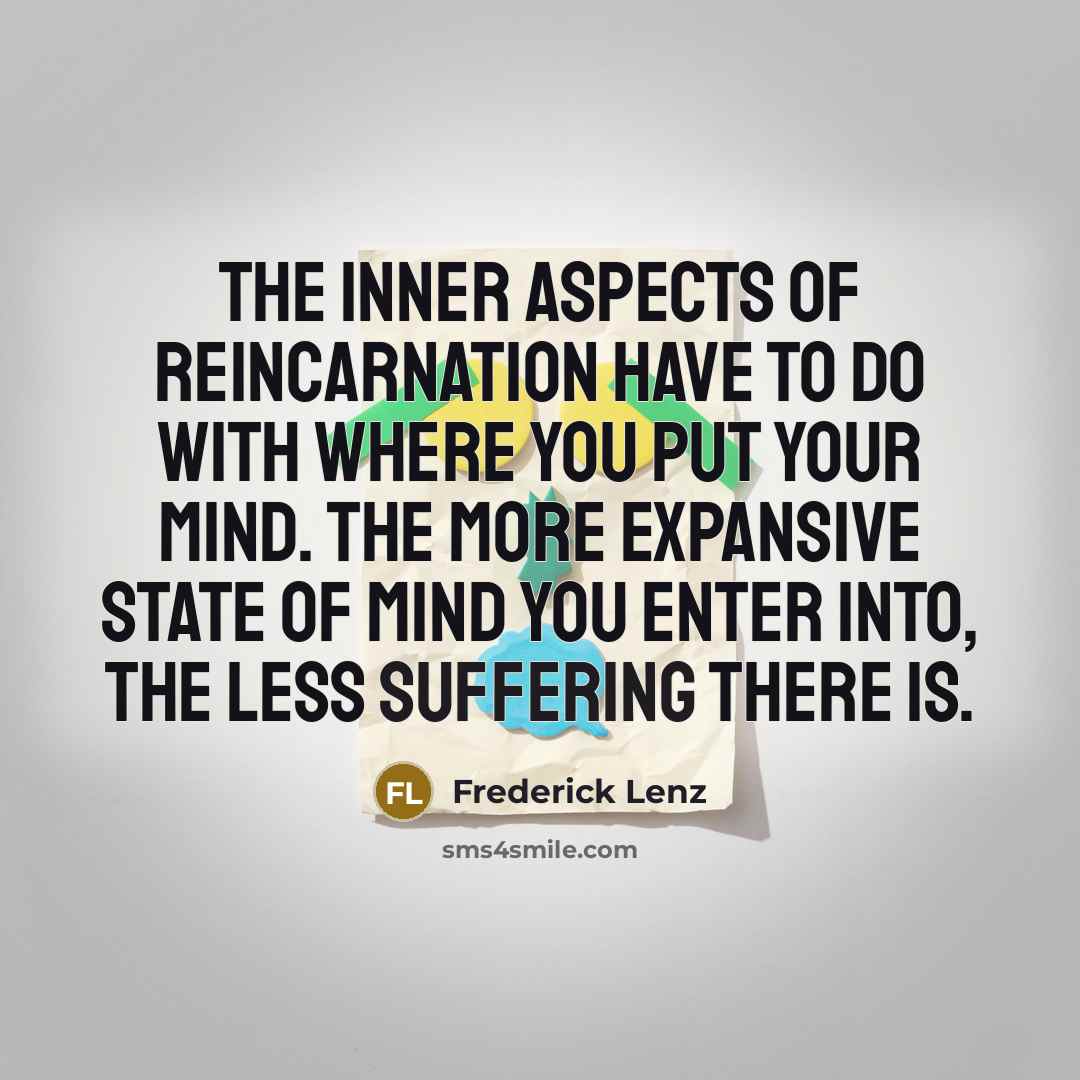 “The inner aspects of reincarnation have to do with where…” quote by Frederick Lenz
