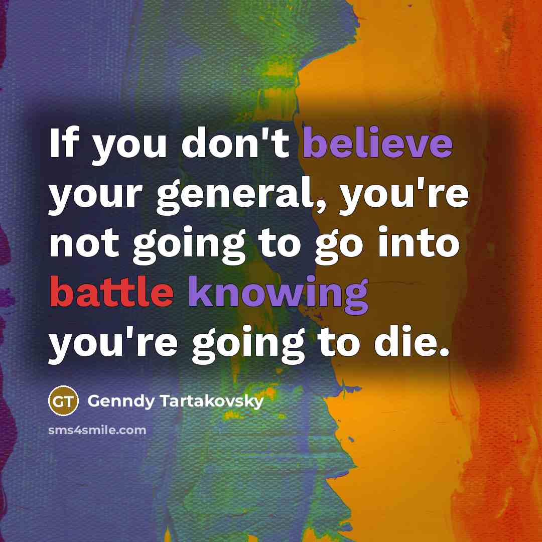 “If you don't believe your general, you're not going to…” quote by Genndy Tartakovsky