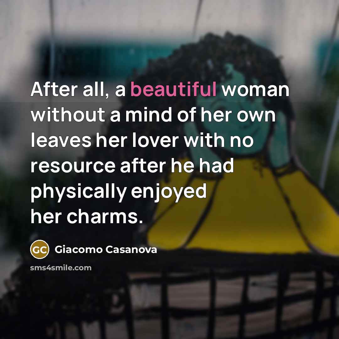 “After all, a beautiful woman without a mind of her…” quote by Giacomo Casanova