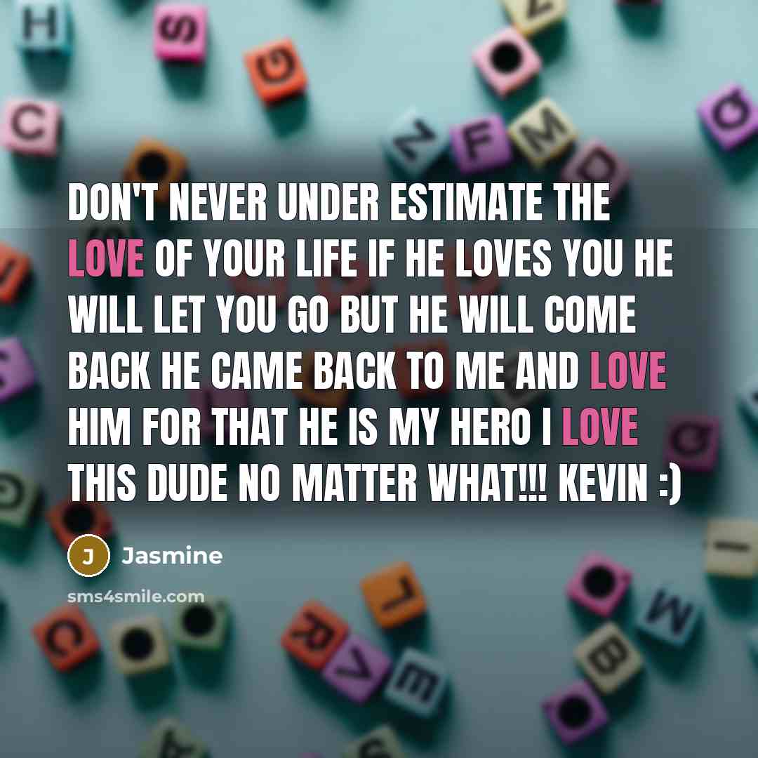 “Don't never under estimate the love of your life if…” quote by Jasmine