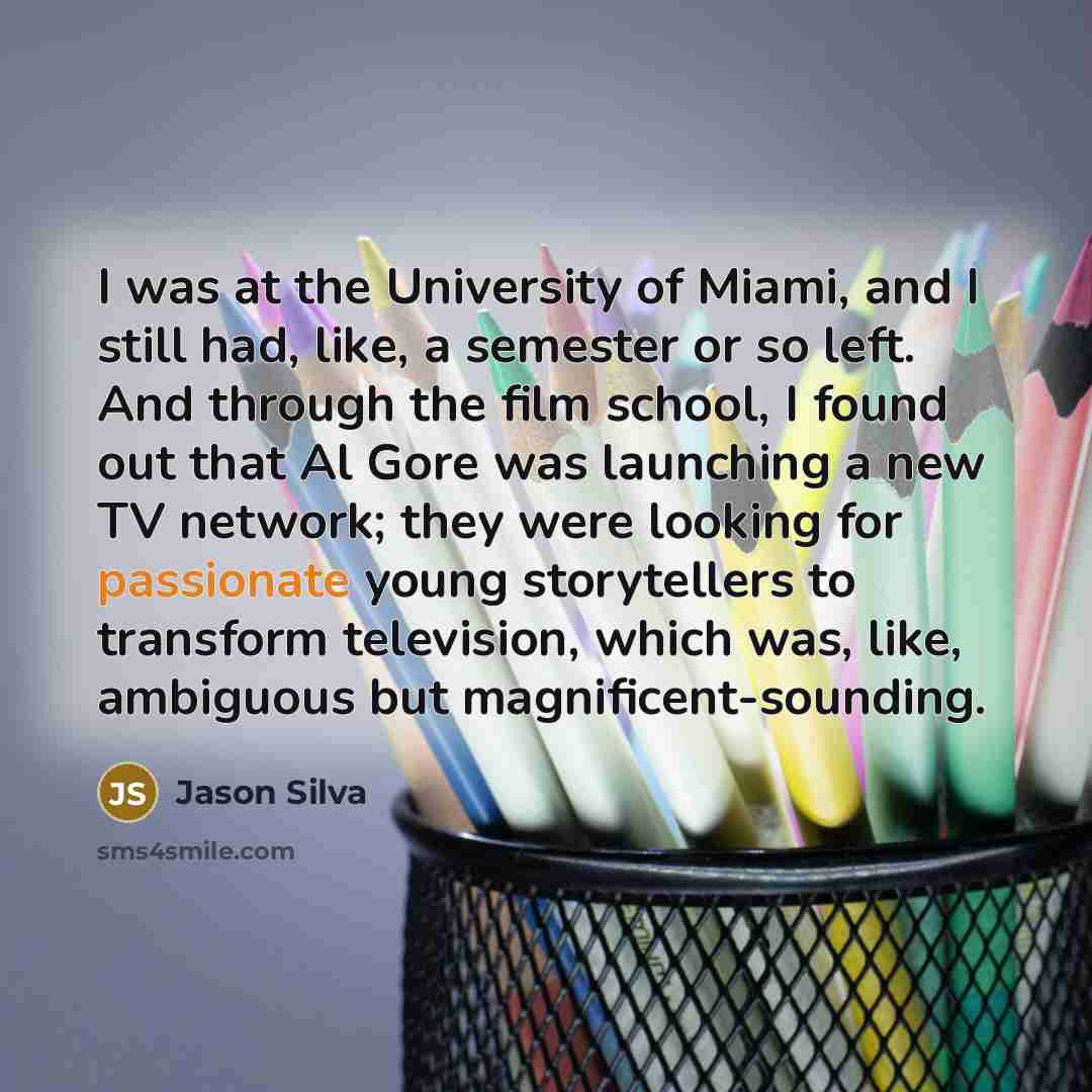 “I was at the University of Miami, and I still…” quote by Jason Silva