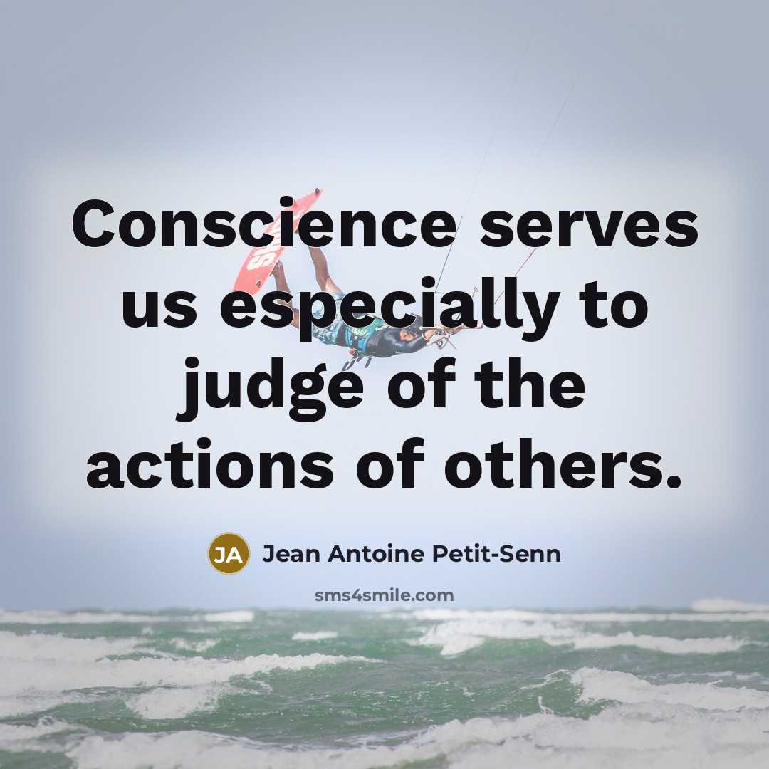 “Conscience serves us especially to judge of the actions of…” quote by Jean Antoine Petit-Senn