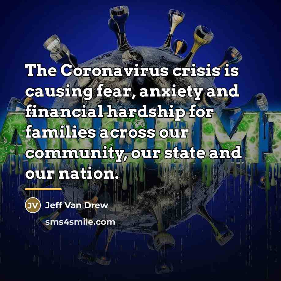 “The Coronavirus crisis is causing fear, anxiety and financial hardship…” quote by Jeff Van Drew