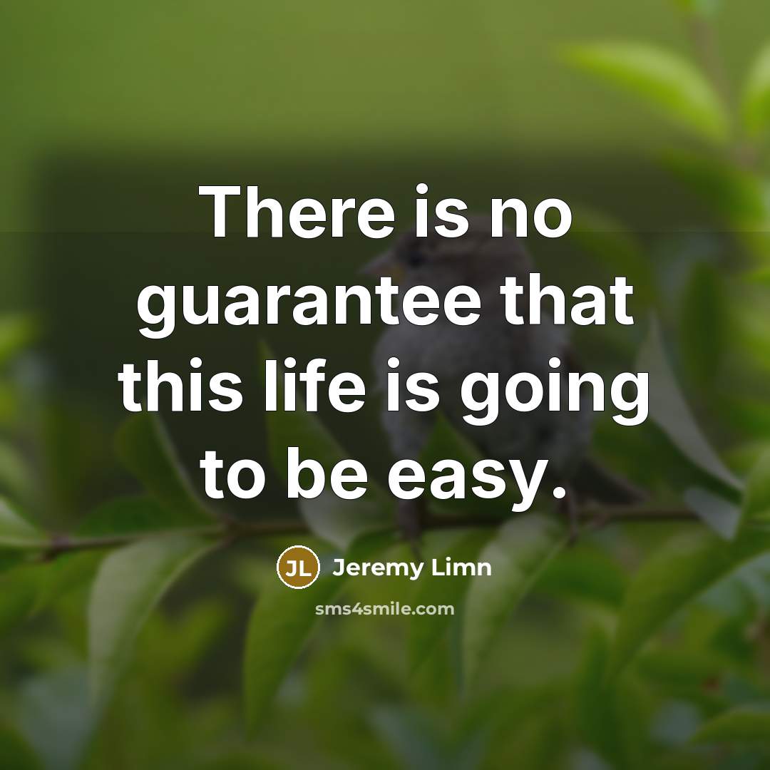 “There is no guarantee that this life is going to…” quote by Jeremy Limn