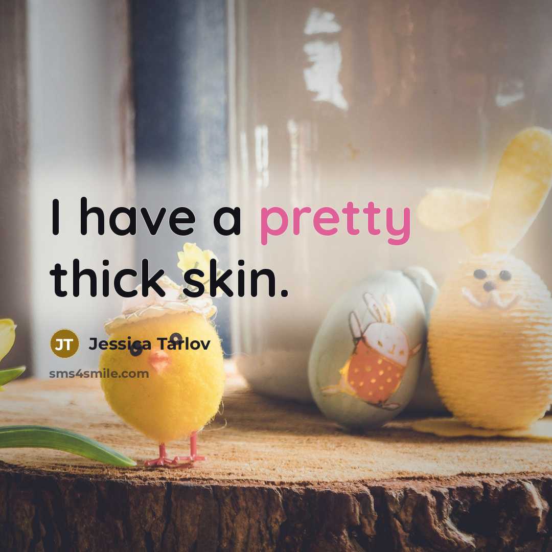 “I have a pretty thick skin.…” quote by Jessica Tarlov